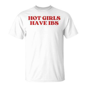Hot Girls Have Ibs Y2k Aesthetic T-Shirt - Monsterry UK