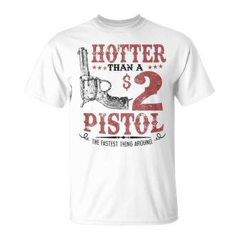 Hotter Than A $2 Pistol Rodeo Country T-Shirt - Monsterry AU