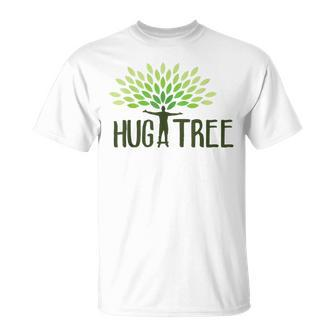 Hug A Tree Tree Hugger Earth Day Love Earth T-Shirt - Monsterry