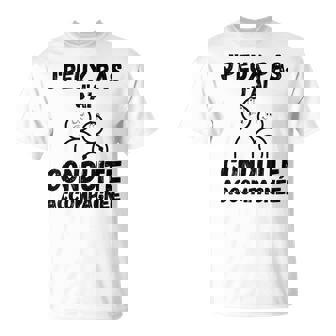 Humour Jeune Apprenti J'peux Pas J'ai Conduite Accompagnée T-Shirt - Cadeauxyz