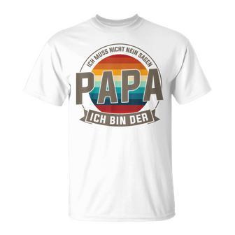 Ich Bin Der Papa Papa Familie T-Shirt - Geschenkecke