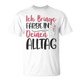 Ich Bringe Farbe In Deinen Alltag Maler Papa Lackierer T-Shirt - Geschenkecke