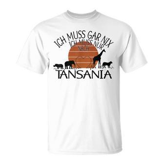 Ich Muss Gar Nix Ich Muss Nur Nach Tanzania Gray T-Shirt - Seseable