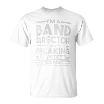 I'm A Band Director Of An Awesome Band Director T-Shirt - Monsterry UK
