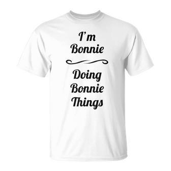 I'm Bonnie Doing Bonnie Things Cute Name T-Shirt - Monsterry UK