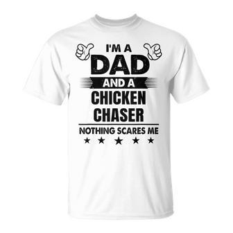 I'm A Dad And A Chicken Chaser Nothing Scares Me T-Shirt - Monsterry UK