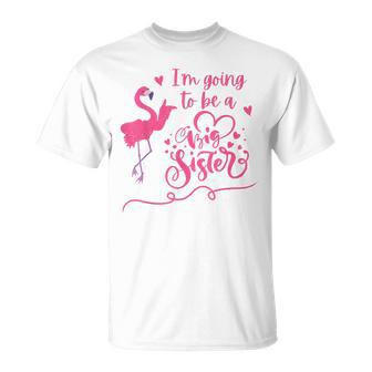 I'm Going To Be A Big Sister Flamingo T-Shirt - Monsterry DE