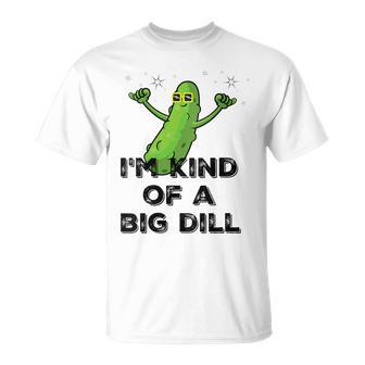 I'm Kind Of A Big Dill Cartoon Pickle Pun T-Shirt - Monsterry AU