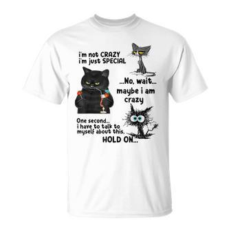 I'm Not Crazy I'm Just Special Wait Maybe I'm Crazy T-Shirt | Mazezy