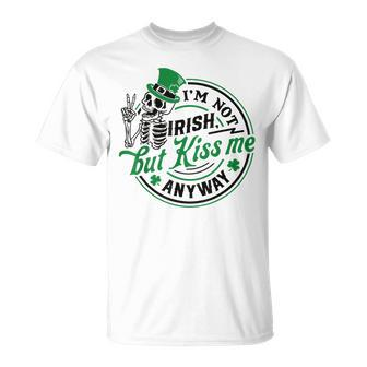 I'm Not Irish But Kiss Me Anyway St Patrick's Skeleton T-Shirt - Monsterry