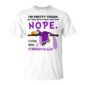 I'm Pretty Tough But Some Days My Body Says Fibromyalgia T-Shirt - Thegiftio UK