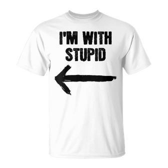 I'm With Stupid Right Arrow T-Shirt - Monsterry