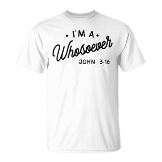 I'm A Whosoever John 3 16 T-Shirt - Monsterry AU