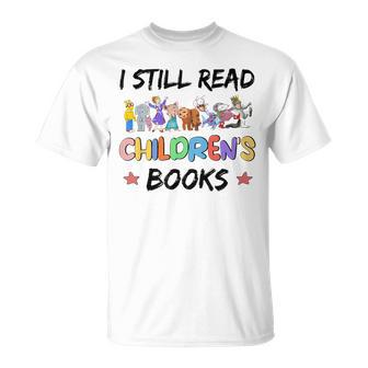 It's A Good Day To Read A Book I Still Read Childrens Books T-Shirt | Mazezy