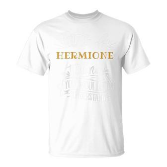 It's A Hermione Thing You Wouldn't Understand Custom Name T-Shirt - Seseable