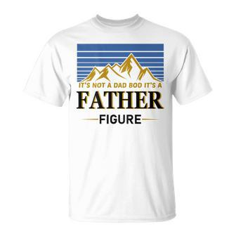 It's Not A Dad Bod It's A Father Figure Father's Day Back T-Shirt - Monsterry