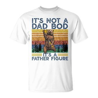 Its Not A Dad Bod Its A Father Figure Bear Beer Lovers T-Shirt - Monsterry DE