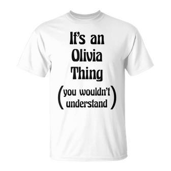 It's An Olivia Thing You Wouldn't Understand T-Shirt - Monsterry AU
