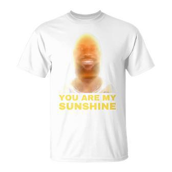 James Meme You Are My Sunshine Joke For And Women T-Shirt - Seseable