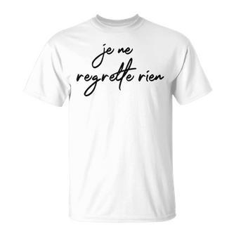 Je Ne Regrette Rien No Regrets Fun France French T-Shirt - Monsterry UK
