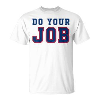 Do Your Job T-Shirt - Monsterry UK