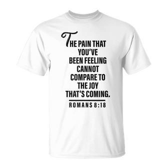 Joy Is Coming Romans 8 T-Shirt - Monsterry