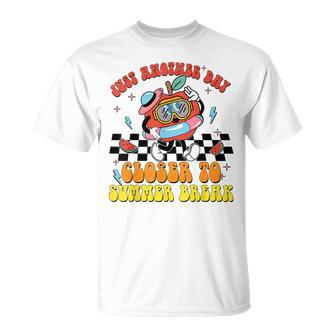 Just Another Day Closer To Summer Break Last Day Of School T-Shirt - Seseable