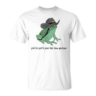 You Just Yee'd Your Last Haw Cowboy Frog Meme T-Shirt - Seseable