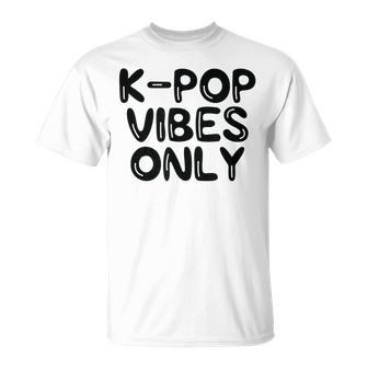 K-Pop Vibes Only Kpop Love Korean Merchandise T-Shirt - Monsterry UK