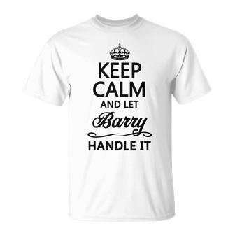 Keep Calm And Let Barry Handle It Name T-Shirt - Seseable