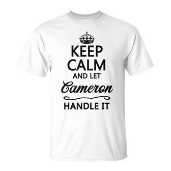 Keep Calm And Let Cameron Handle It Name T-Shirt - Seseable