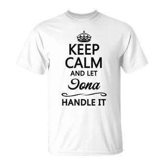 Keep Calm And Let Iona Handle It Name T-Shirt - Seseable