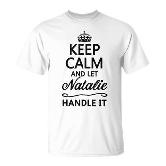 Keep Calm And Let Natalie Handle It Name T-Shirt - Seseable