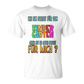 Kinder Ich Bin Ready Für Den Kindergarten Aber Ist Er Auch Bereit I T-Shirt - Seseable