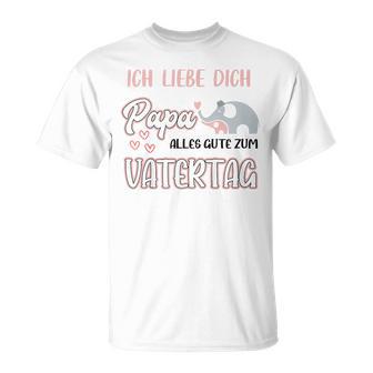 Kinder Ich Liebe Dich Papa Alles Gute Zum Fatertag T-Shirt - Geschenkecke