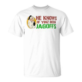 He Knows If Yinz Been Jagoffs Pittsburghese Santa Christmas T-Shirt - Monsterry CA