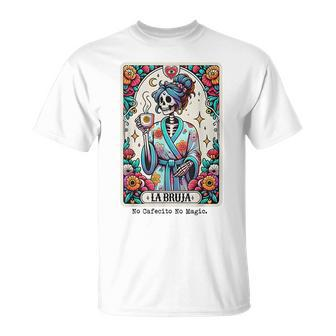 La Bruja No Cafecito No Magic Skeleton Women T-Shirt - Seseable