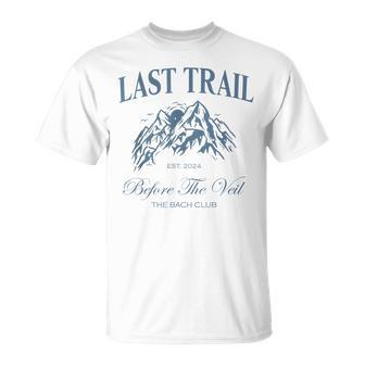 Last Trail Before The Veil Bachelorette Party Hiking Bridal T-Shirt | Mazezy CA