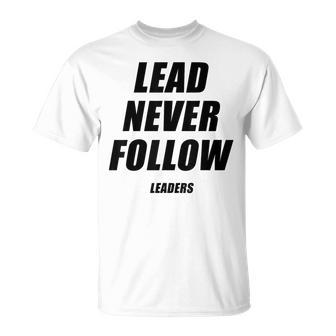 Lead-Never-Follow-Leaders-1354 T-Shirt - Monsterry UK