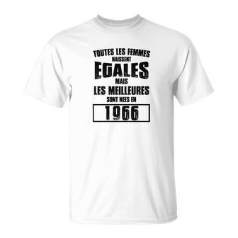 Les Meilleures Sont Nées En 1966 T-Shirt - Cadeauxyz