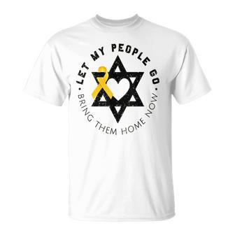 Let My People Go Bring Them Home Now T-Shirt - Monsterry