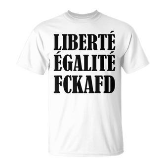 Liberte Egalite Fckafd For Anti Afd Demo T-Shirt - Seseable