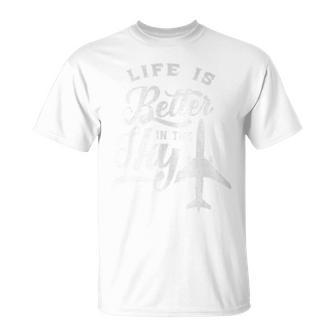 Life Is Better In The Sky Pilot Airplane Plane Aviator T-Shirt - Monsterry