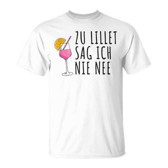 Lillet Zu Lillet Sag Ich Nie Nee T-Shirt - Seseable