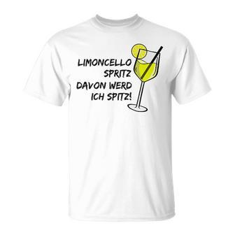 Limoncello Spritz Davon Werd Ich Spitz Lemon Love Trink Fan T-Shirt - Seseable