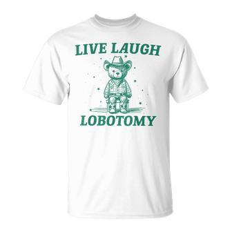 Live Laugh Lobotomy Retro Cartoon Bear Meme T-Shirt - Seseable