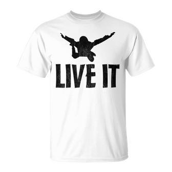 Live It Skydiving Skydive Parachuting T-Shirt - Monsterry CA