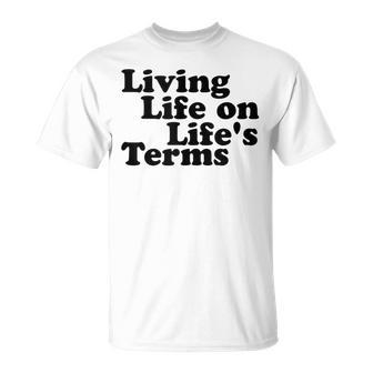 Living Life On Life's Terms Alcoholics Aa Anonymous 12 Step T-Shirt - Monsterry DE