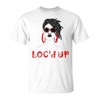 Loc'd Up-Locs And Dreadlocks Natural Hair- T-Shirt - Monsterry