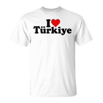 I Love Heart Turkiye Country Nation Of Turkey T-Shirt - Thegiftio